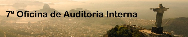 7 Oficina de Auditoria Interna no Rio de Janeiro de 13 a 16 de setembro de 2011