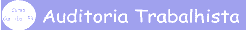 Curso de Auditoria Trabalhista - Ferramenta Eficaz para Preven��o e Redu��o de Passivos Trabalhistas